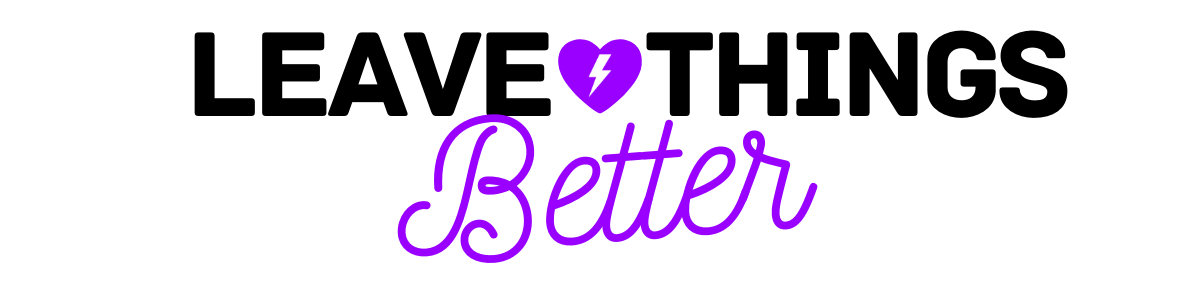 Leave Things Better - Company Tagline